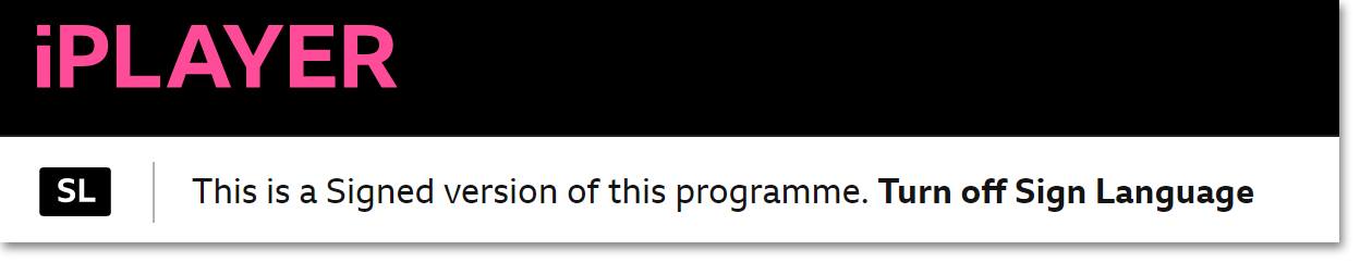 The white bar that appears on the top of a programme on the BBC iPlayer website. The 'Turn off Sign Language' option is in bold on the far right