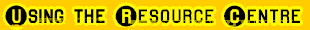 using the resource centre