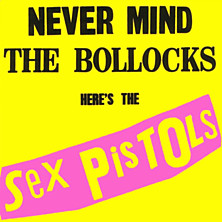Review of Never Mind the Bollocks, Here’s the Sex Pistols: Deluxe Edition Review of Never Mind the Bollocks, Here’s the Sex Pistols: Deluxe Edition