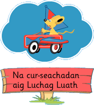 Dè na cur-seachadan a tha aig Luchag Luath?