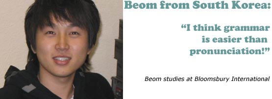 Beom from South Korea: 'I think grammar is easier than pronunciation!' Beom studies at Bloomsbury International