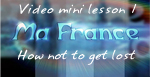 Ma France Video Lesson 1