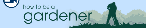 how to be a gardener