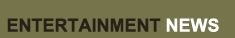 Entertainment News