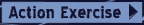 Action exercise