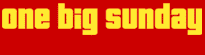 One Big Sunday