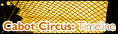 Cabot Circus: Timeline
