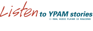 Listen to YPAM stories: Real Player is required