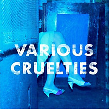 Review of Various Cruelties