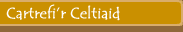 Cartrefi’r Celtiaid