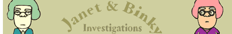 Janet and Binky Investigations
