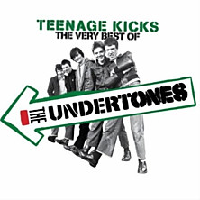 Review of Teenage Kicks: The Very Best of The Undertones Review of Teenage Kicks: The Very Best of The Undertones