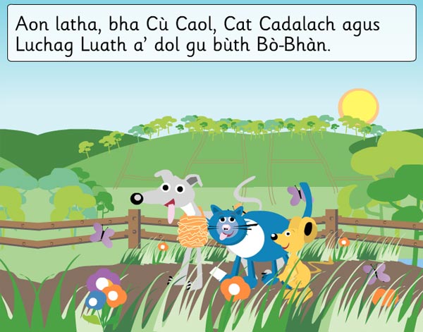 Aon latha, bha Cù Caol, Cat Cadalach agus Luchag Luath a' dol gu bùth Bò-Bhàn.