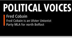 Political Voices - Fred Cobain is an Ulster Unionist Party MLA for north Belfast
