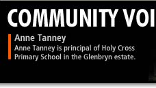 Community Voices - Anne Tanney is principal of Holy Cross Primary School in the Glenbryn estate