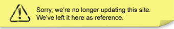 Sorry, we're no longer updating this site. We've left it here as a reference.