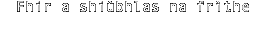 Fhir a shiùbhlas na frìthe