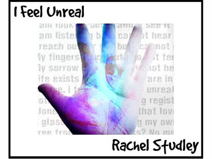 Rachel Studley - I feel unreal