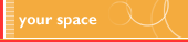 Your Space