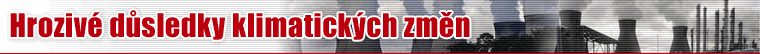 Hrozivé důsledky klimatických změn
