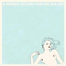 Review of A Winged Victory for the Sullen Review of A Winged Victory for the Sullen