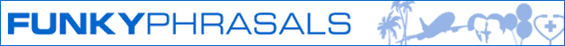 Funky Phrasals