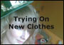 Trying On New Clothes