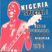 Review of Nigeria Special: Modern Highlife Afro-Sounds & Nigerian Blues Review of Nigeria Special: Modern Highlife Afro-Sounds & Nigerian Blues