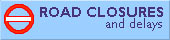 Road Closures and delays < click me for information >