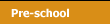 Preschool