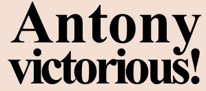 Antony victorious