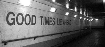 Photograph with writing: Good times lie ahead