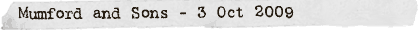 Mumford and Sons - 3 Oct 2009