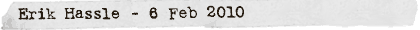 Erik Hassle - 6 Feb 2010