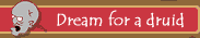 Dream for a druid