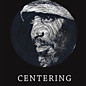 Review of Centering: Unreleased Early Recordings 1976-1987 Review of Centering: Unreleased Early Recordings 1976-1987