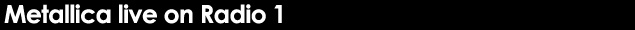 Metallica live on Radio 1