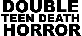 Double Teen Death Horror