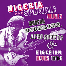 Review of Nigeria Special: Volume 2 - Modern Highlife, Afro Sounds & Nigerian Blues 1970-6 Review of Nigeria Special: Volume 2 - Modern Highlife, Afro Sounds & Nigerian Blues 1970-6