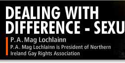 P.A. Mag Lochlainn is President of Northern Ireland Gay Rights Association
