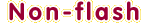 Non-flash version