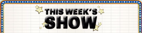 This Weeks Show