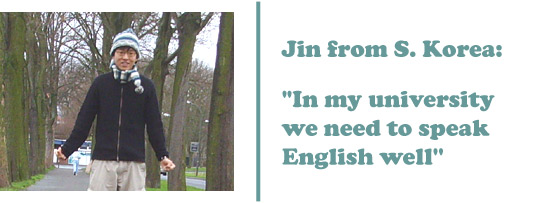 Jin from South Korea - 'In my university we need to speak English well'