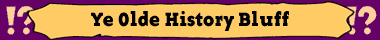 Ye Olde History Bluff
