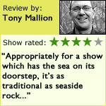 Tony Mallion gives the show 4 out of 5 stars.