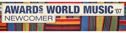 Awards for World Music 2007 - Newcomer