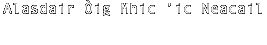 Alasdair Òig Mhic 'ic Neacail
