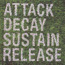 Review of Attack Decay Sustain Release Review of Attack Decay Sustain Release