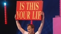 IS THIS YOUR LIFE?