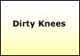 Dirty Knees